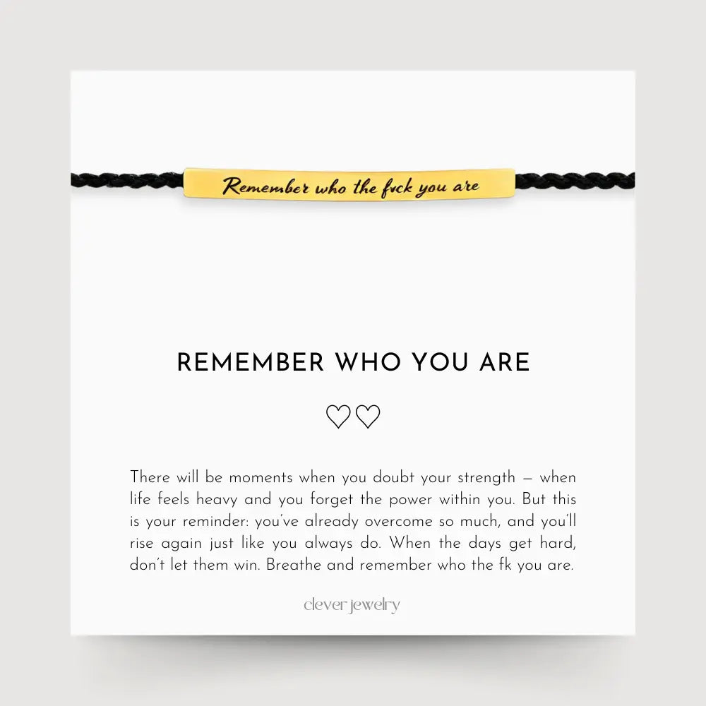 Remember Who the Fđź–¤ck You Are - Motivational Bracelet