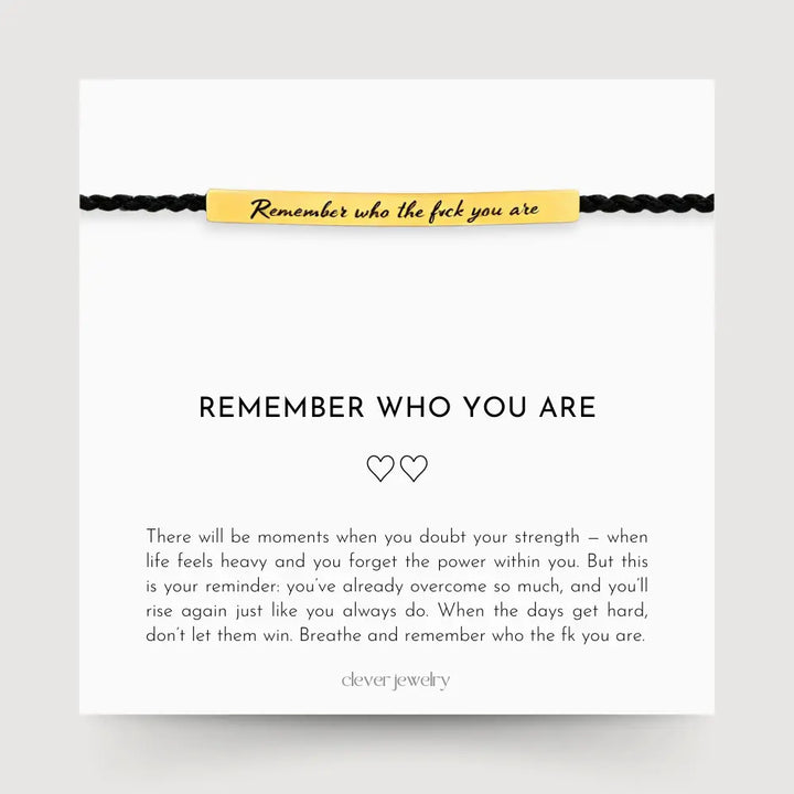 Remember Who the Fđź–¤ck You Are - Motivational Bracelet
