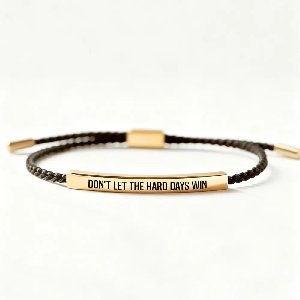 Don't Let The Hard Days Win - Motivational Bracelet