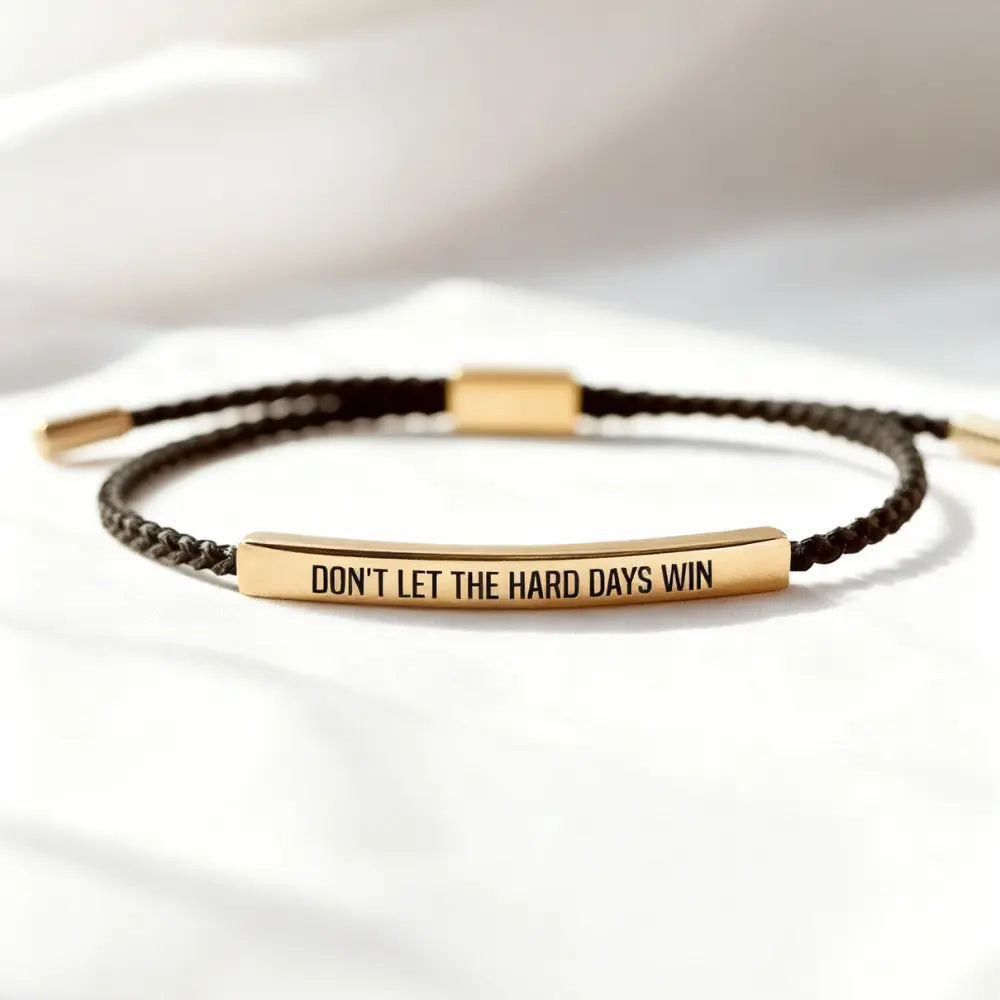 Don't Let The Hard Days Win - Motivational Bracelet