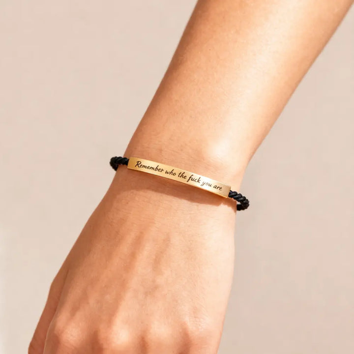 Remember Who the Fđź–¤ck You Are - Motivational Bracelet