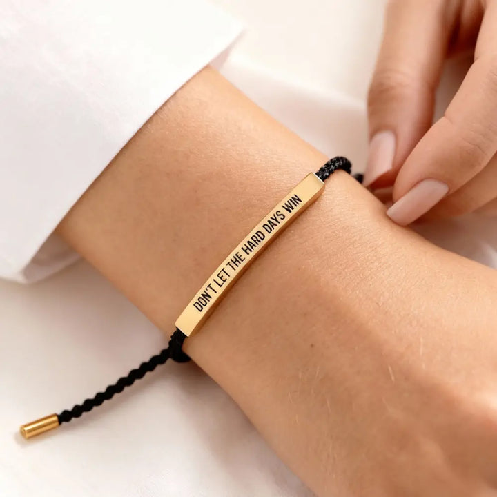 Don't Let The Hard Days Win - Motivational Bracelet