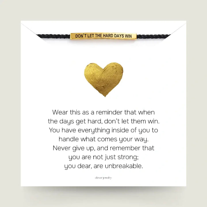 Don't Let The Hard Days Win - Motivational Bracelet