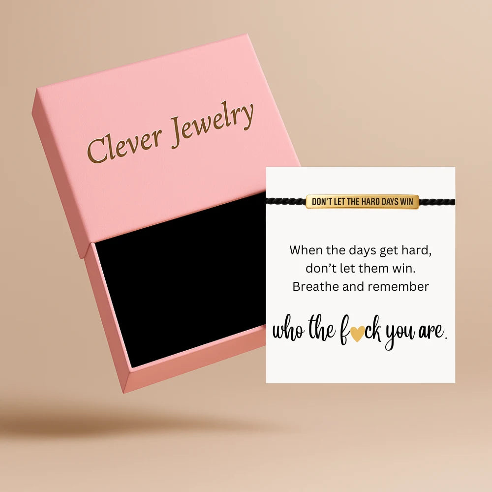 Don't Let The Hard Days Win - Motivational Bracelet