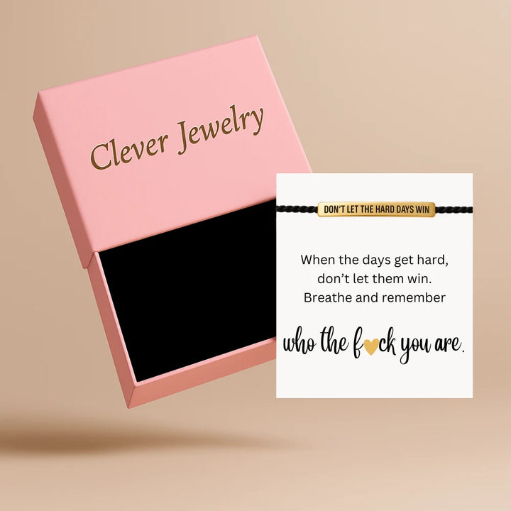 Don't Let The Hard Days Win - Motivational Bracelet