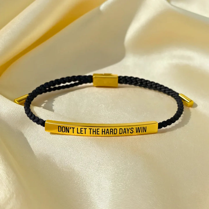 Don't Let The Hard Days Win - Motivational Bracelet