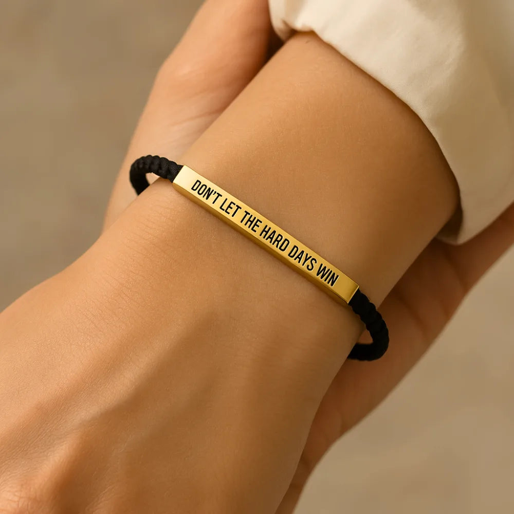 Don't Let The Hard Days Win - Motivational Bracelet