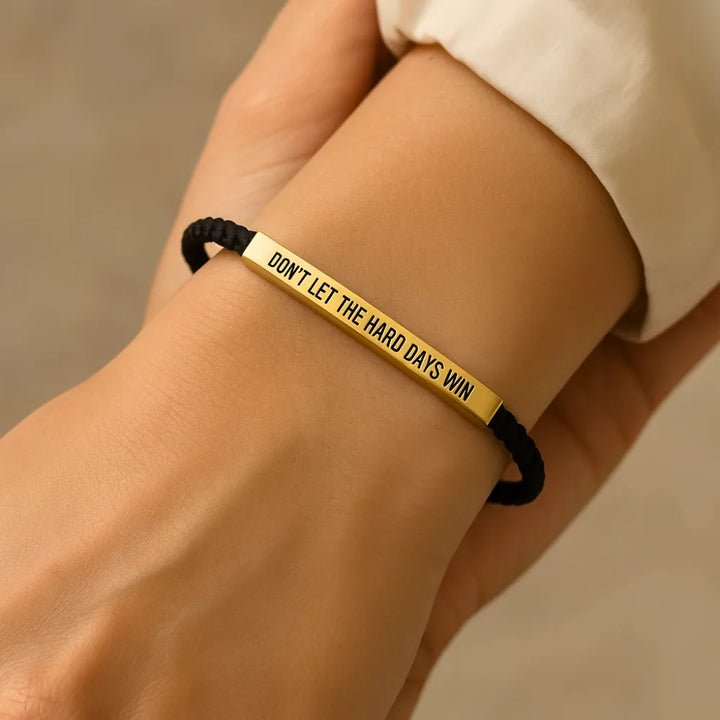 Don't Let The Hard Days Win - Motivational Bracelet